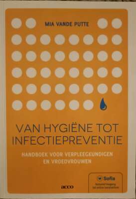 Van hygiëne tot infectiepreventie: handboek voor verpleegkundigen en vroedvrouwen
