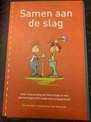 Samen aan de slag: naar volwaardig partnerschap in een persoonsgericht ondersteuningsproces