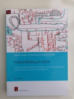 Hulpverlening en recht: juridische aandachtspunten ter ondersteuning van de praktijkwerker met toepassingen en kritisch-ethische reflecties