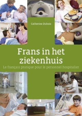 Frans in het ziekenhuis - Le français pratique pour le personnel hospitalier