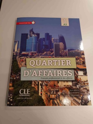Quartier d'affaires 1 A2: Français professionnel et des affaires