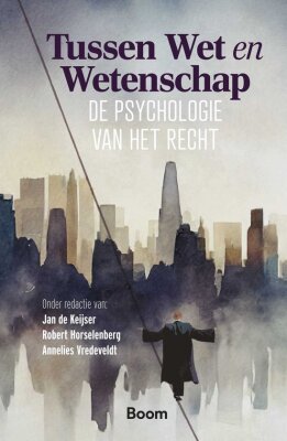 Tussen Wet en Wetenschap - De Psychologie van het Recht