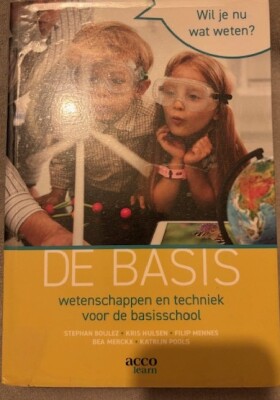 De basis. Wetenschappen en techniek voor de basisschool.