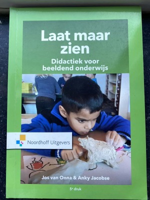Laat maar zien. Didactiek voor beeldende onderwijs