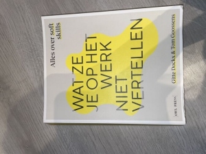 Wat ze je op het werk niet vertellen. Alles over soft skills.