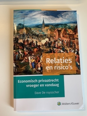 Relaties en risico’s: economisch privaatrecht vroeger en vandaag