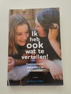 Ik heb ook wat te vertellen! communiceren met pubers en adolescenten