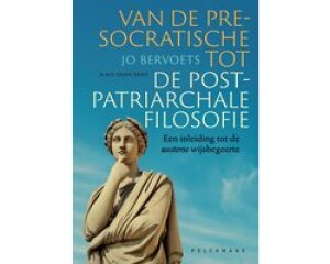 Van de Pre-Socratische tot de Post-Patriarchale filosofie