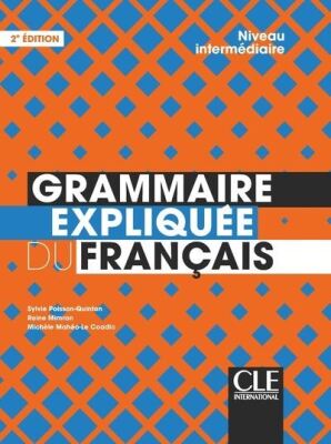 Grammaire expliquee du français: Niveau intermédiaire