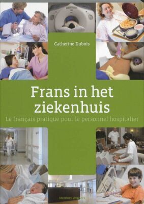 Frans in het ziekenhuis - Le français pratique pour le personnel hospitalier