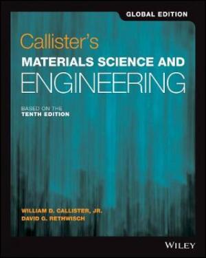 Callister's Materials Science and Engineering: An Introduction, 10th Edition, Global Edition