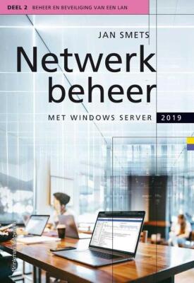Netwerkbeheer met Windows Server 2019 deel 2: Beheer en beveiliging van een LAN