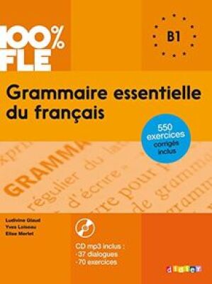 Grammaire Essentielle Du Français ; B1