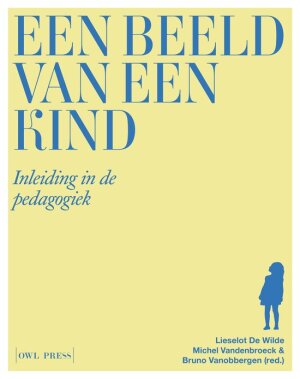 Een beeld van een kind: inleiding in de pedagogiek