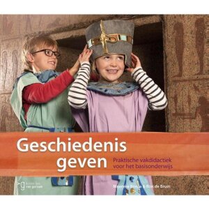 Geschiedenis Geven: Praktische vakdidactiek voor het basisonderwijs