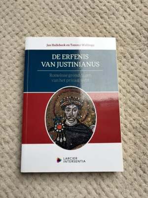 De erfenis van Justinianus. Romeinse grondslagen van het privaatrecht.