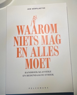 Waarom niets mag en alles moet