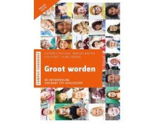 Groot worden de ontwikkeling van baby tot adolescent. NIEUWE EDITIE