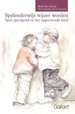 Spelenderwijs wijzer worden: Spel, speelgoed en het opgroeiende kind