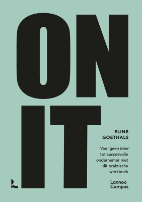 On It 'Van geen idee tot succesvolle ondernemer met dit praktische werkboek'