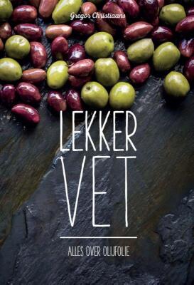 Lekker vet - alles over olijfolie