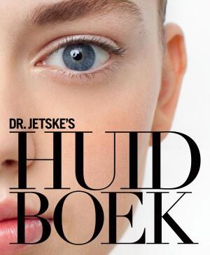 Dr. Jetske's huidboek - je huid 3 keer mooier in 3 maanden