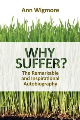 Why suffer? - how I overcame illness & pain naturally