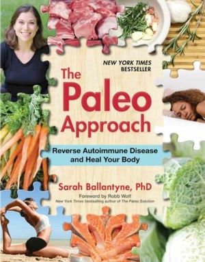 The paleo approach - reverse autoimmune disease and heal your body