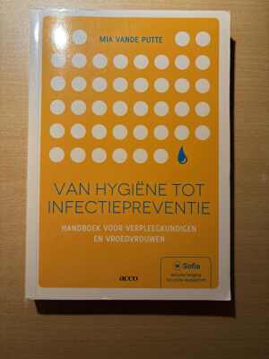 Van hygiëne tot infectiepreventie: handboek voor verpleegkundigen en vroedvrouwen