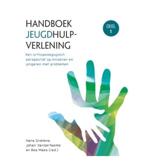Handboek jeugdhulpverlening. Een orthopedagogisch perspectief op kinderen en jongeren met problemen.