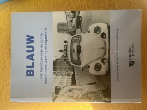 Blauw Een handboek over de politie, haar functie, werking en organisatie