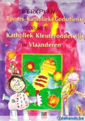 Werkplan Rooms-Katholiek Godsdienst voor het Katholiek Kleuteronderwijs in Vlaanderen