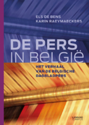 De pers in België - Het verhaal van de Belgische dagpladpers gisteren, vandaag en morgen