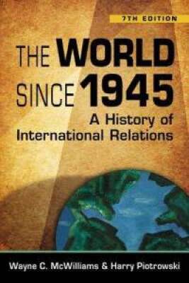The World Since 1945. A History Of International Relations