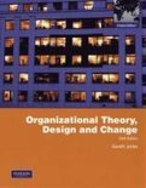 Organizational Theory, Design and Change Sixth Edition