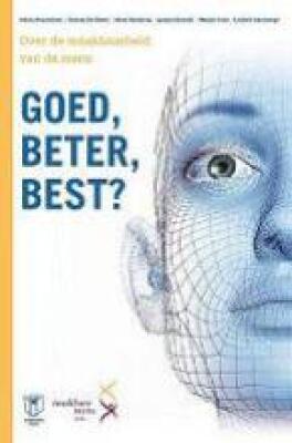Goed, beter, best? Over de maakbaarheid van de mens.