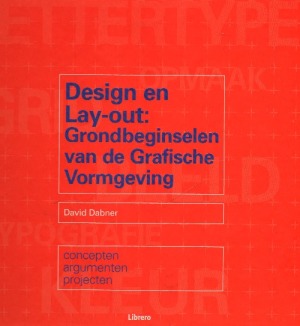 Design en lay-out: grondbeginselen van de grafische vormgeving
