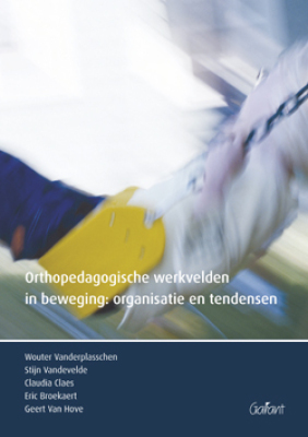Orthopedagogische werkvelden in beweging: organisatie en tendensen.