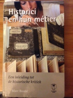 Historici en hun métier. Een inleiding tot de historische kritiek