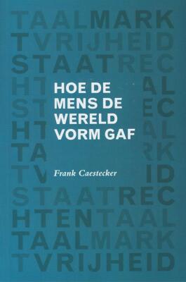 Hoe de mens de wereld vorm gaf