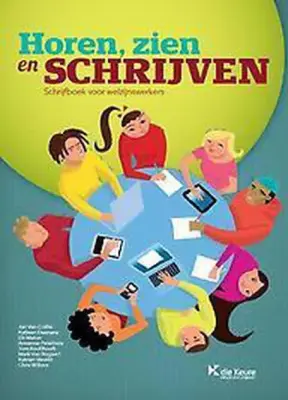 Horen, zien en schrijven. Schrijfboek voor welzijnswerkers
