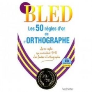 Les 50 règles d'or de l'orthographe