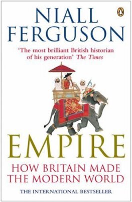 Empire: how Britain made the modern world