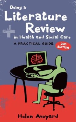 Doing a literature review in healt and social care a practical guide