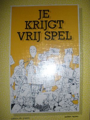 Je krijgt vrij spel