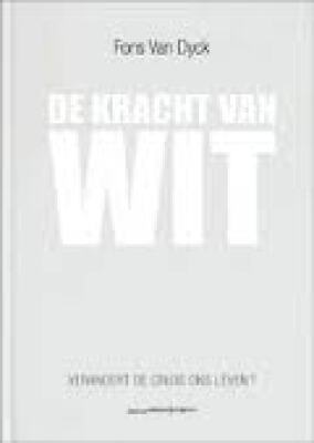 De kracht van wit - Verandert de crisis ons leven?