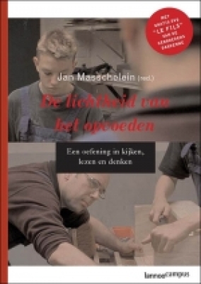 De lichtheid van het opvoeden. Een oefening in kijken, lezen en denken.
