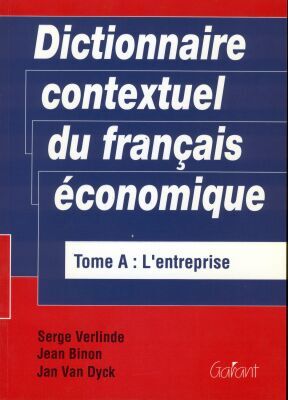 Dictionnaire contextuel du français économique, Tome A: L'entreprise - NOTITIEVRIJ