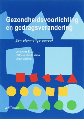 Gezondheidsvoorlichting en gedragsverandering: een planmatige aanpak.
