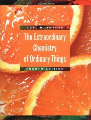 The Extaordinary Chemistry of Ordinary Things